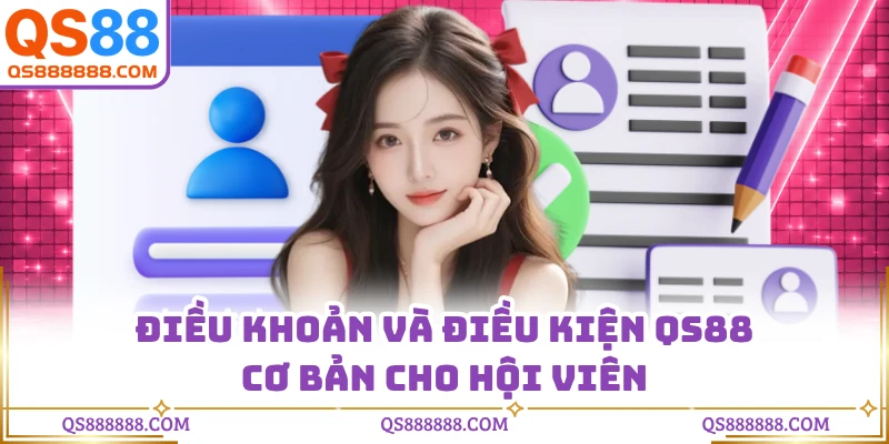 Điều khoản và điều kiện QS88 cơ bản cho hội viên