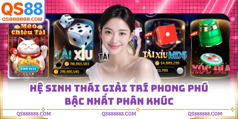 Hệ sinh thái giải trí phong phú bậc nhất phân khúc