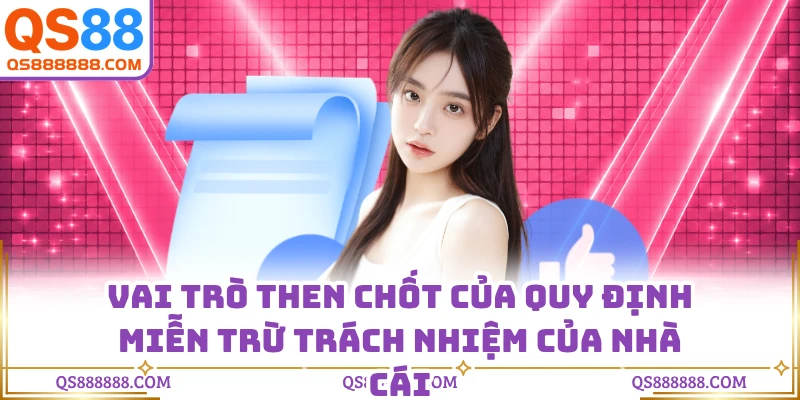 Vai trò then chốt của quy định miễn trừ trách nhiệm của nhà cái